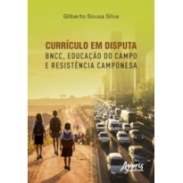 CURRÍCULO EM DISPUTA: BNCC, EDUCAÇÃO DO CAMPO E RESISTÊNCIA CAMPONESA