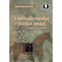 CURRÍCULO ESCOLAR E JUSTIÇA SOCIAL: O CAVALO DE TROIA DA EDUCAÇÃO