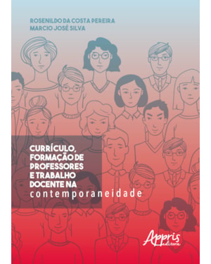 CURRÍCULO, FORMAÇÃO DE PROFESSORES E TRABALHO DOCENTE NA CONTEMPORANEIDADE