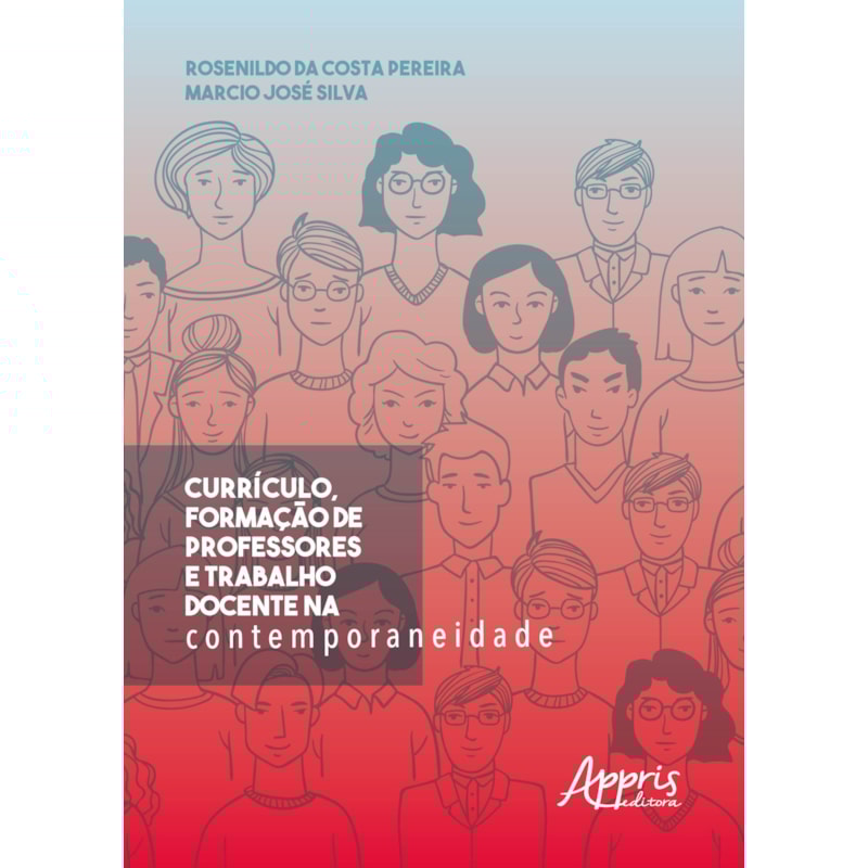CURRÍCULO, FORMAÇÃO DE PROFESSORES E TRABALHO DOCENTE NA CONTEMPORANEIDADE