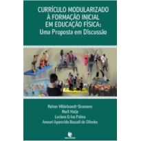 CURRÍCULO MODULARIZADO À FORMAÇÃO INICIAL EM EDUCAÇÃO FÍSICA: UMA PROPOSTA EM DISCUSSÃO