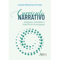CURRÍCULO NARRATIVO: PEDAGOGIAS, IDENTIDADES E EXPERIÊNCIAS DE PEDAGOGAS