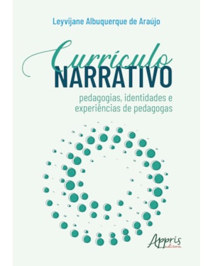 CURRÍCULO NARRATIVO: PEDAGOGIAS, IDENTIDADES E EXPERIÊNCIAS DE PEDAGOGAS