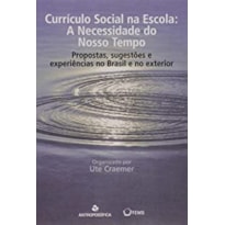 CURRICULO SOCIAL NA ESCOLA, A - NECESSIDADE DO NOSSO TEMPO