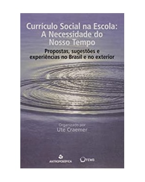 CURRICULO SOCIAL NA ESCOLA, A - NECESSIDADE DO NOSSO TEMPO