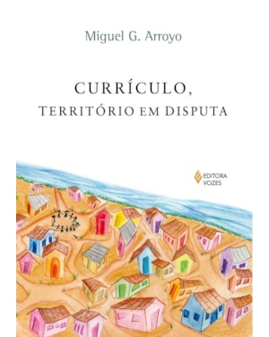 CURRÍCULO, TERRITÓRIO EM DISPUTA