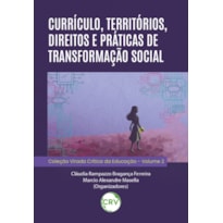 CURRÍCULO, TERRITÓRIOS, DIREITOS E PRÁTICAS DE TRANSFORMAÇÃO SOCIAL - VOL.: 2
