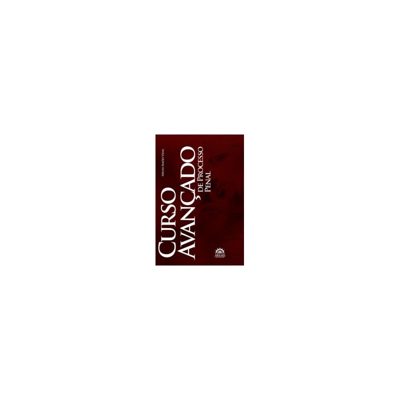 Curso avançado de processo penal