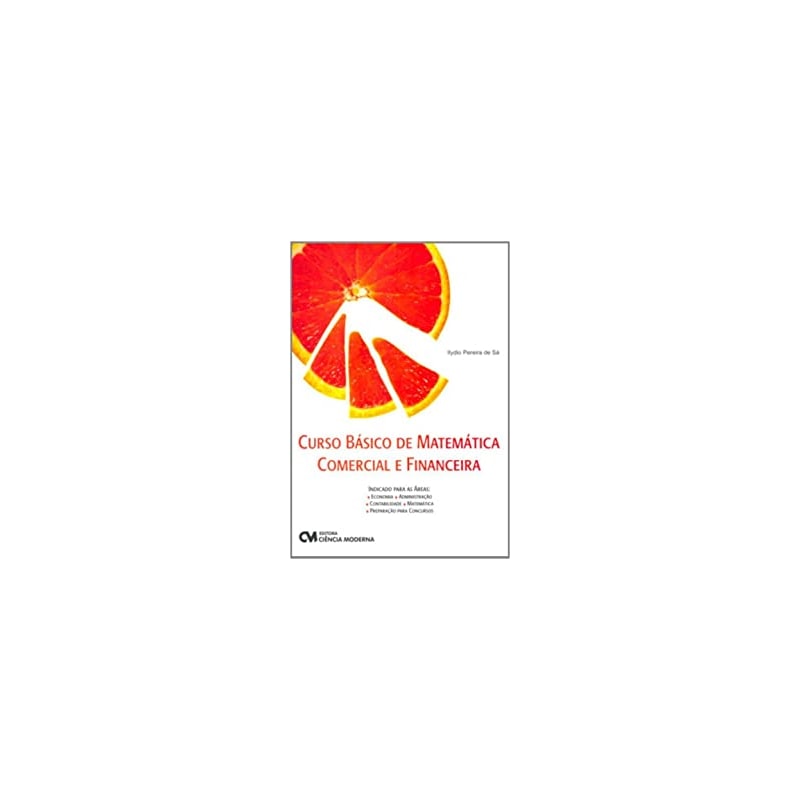 CURSO BÁSICO DE MATEMÁTICA COMERCIAL E FINANCEIRA (2008)