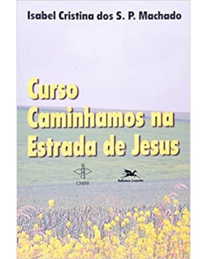 CURSO CAMINHAMOS NA ESTRADA DE JESUS - 1ª