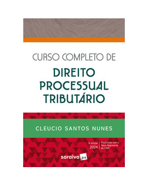 CURSO COMPLETO DE DIREITO PROCESSUAL TRIBUTÁRIO - 6ª EDIÇÃO 2024