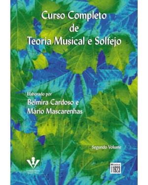 CURSO COMPLETO DE TEORIA MUSICAL E SOLFEJO - SEGUNDO VOLUME