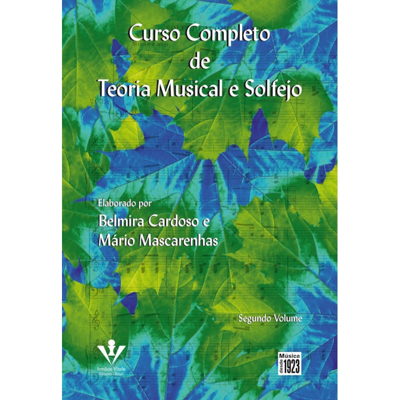 CURSO COMPLETO DE TEORIA MUSICAL E SOLFEJO - SEGUNDO VOLUME