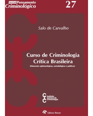 CURSO DE CRIMINOLOGIA CRÍTICA BRASILEIRA - DIMENSÕES EPISTEMOLÓGICAS, METODOLÓGICAS E POLÍTICAS