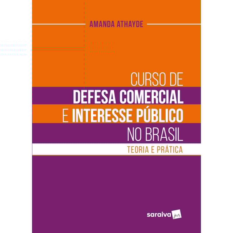 CURSO DE DEFESA COMERCIAL E INTERESSE PÚBLICO NO BRASIL - 1ª EDIÇÃO 2022