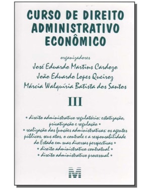 CURSO DE DIREITO ADMINISTRATIVO ECONÔMICO - VOLUME 3 - 1 ED./2006
