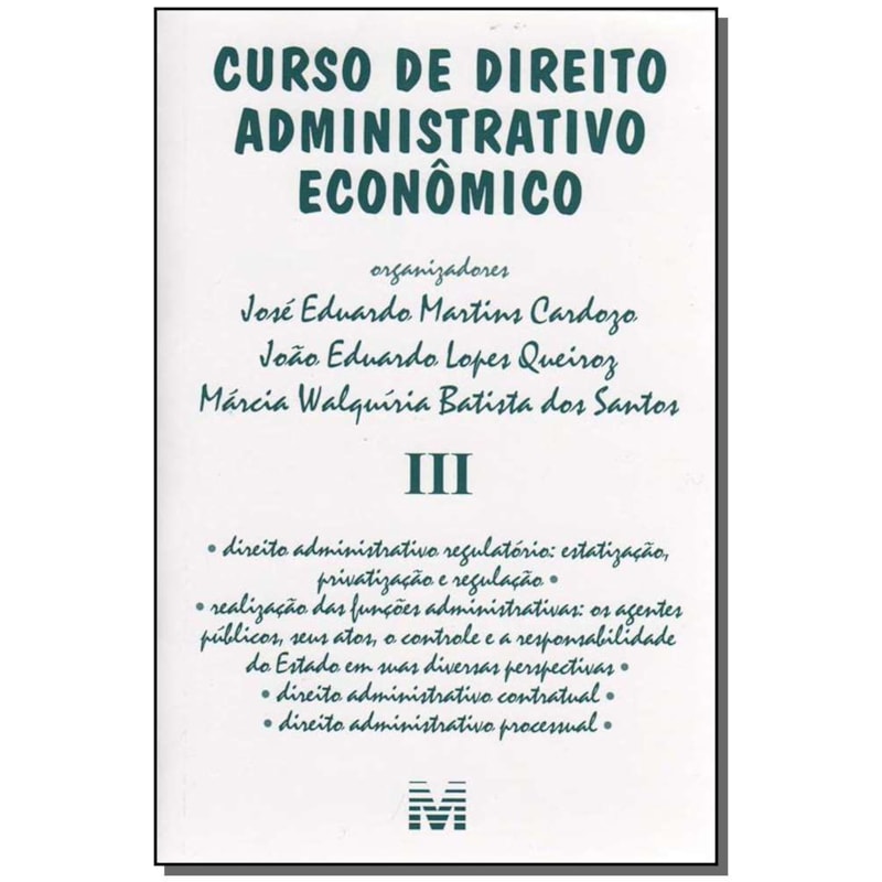 CURSO DE DIREITO ADMINISTRATIVO ECONÔMICO - VOLUME 3 - 1 ED./2006