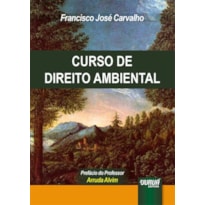 CURSO DE DIREITO AMBIENTAL - PREFÁCIO DO PROFESSOR ARRUDA ALVIM