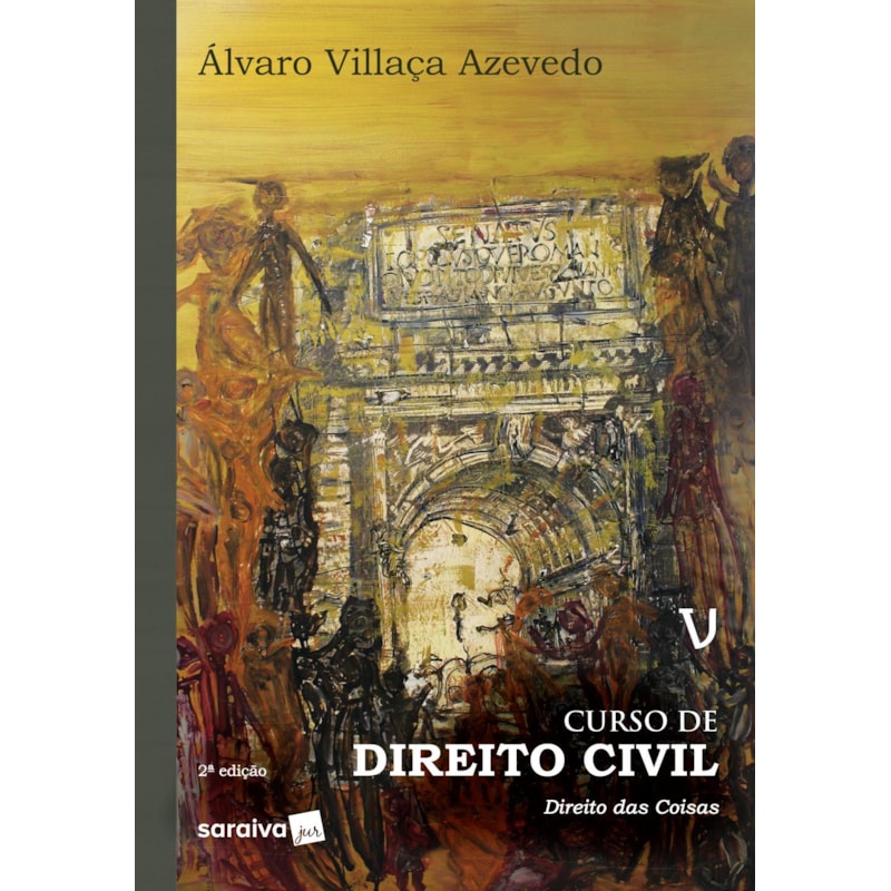 CURSO DE DIREITO CIVIL 5 : DIREITO DAS COISAS - 2ª EDIÇÃO 2019