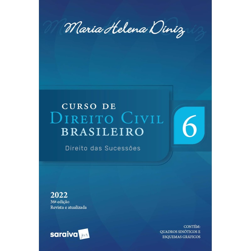 CURSO DE DIREITO CIVIL BRASILEIRO - DIREITO DAS SUCESSÕES - VOL 6 - 36ª EDIÇÃO 2022