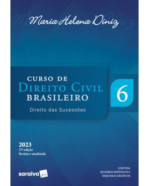 CURSO DE DIREITO CIVIL BRASILEIRO - DIREITO DAS SUCESSÕES - VOL. 6 - 37ª EDIÇÃO 2023