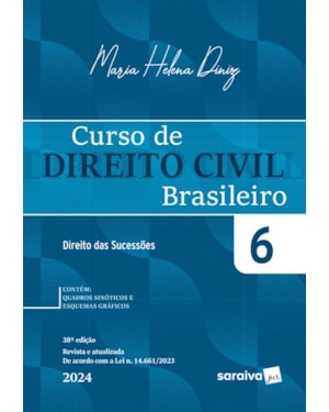 CURSO DE DIREITO CIVIL BRASILEIRO - DIREITO DAS SUCESSÕES VOL.6 - 38ª EDIÇÃO 2024