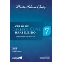 CURSO DE DIREITO CIVIL BRASILEIRO - RESPONSABILIDADE CIVIL - VOL. 7 - 37ª EDIÇÃO 2023