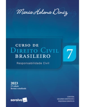 CURSO DE DIREITO CIVIL BRASILEIRO - RESPONSABILIDADE CIVIL - VOL. 7 - 37ª EDIÇÃO 2023