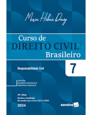CURSO DE DIREITO CIVIL BRASILEIRO - RESPONSABILIDADE CIVIL VOL.7 - 38ª EDIÇÃO 2024