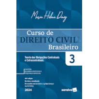 CURSO DE DIREITO CIVIL BRASILEIRO - TEORIA DAS OBRIGAÇÕES CONTRATUAIS E EXTRACONTRATUAIS - VOL.3 - 40 EDIÇÃO 2024