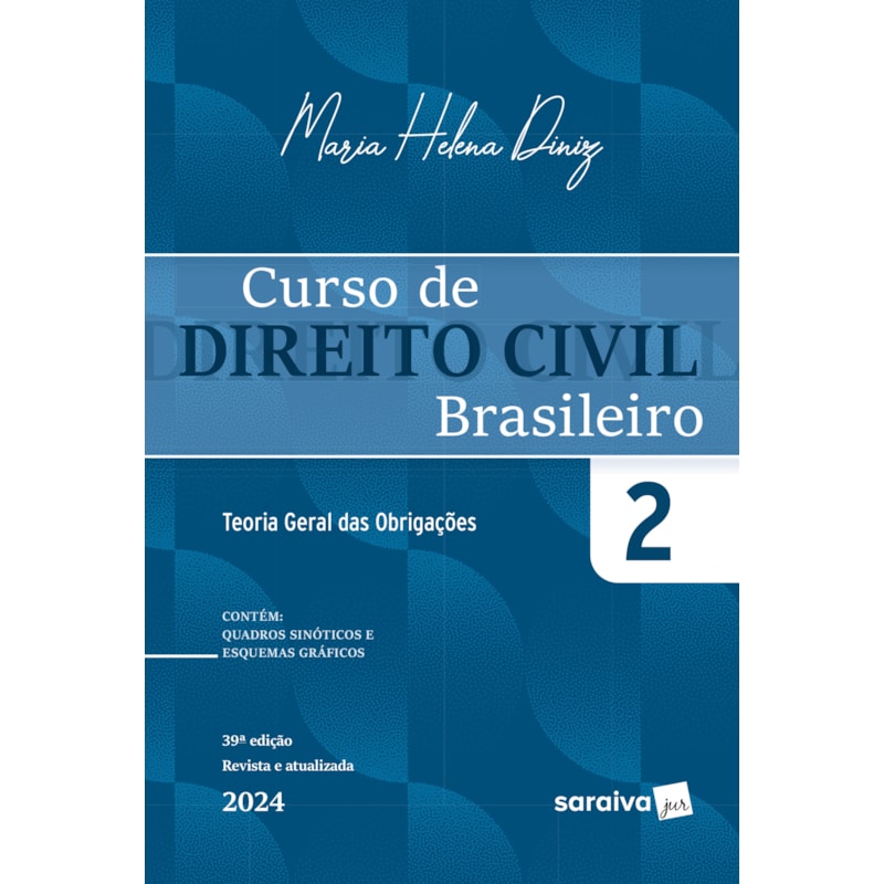 CURSO DE DIREITO CIVIL BRASILEIRO - TEORIA DAS OBRIGAÇÕES VOL.2 - 39ª EDIÇÃO 2024