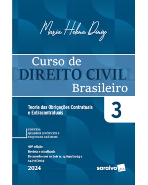 CURSO DE DIREITO CIVIL BRASILEIRO-TEORIA OBRIGAÇÕES CONTRATUAIS E EXTRACONTRAT. VOL3 -40ª ED. 2024