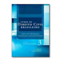 CURSO DE DIREITO CIVIL BRASILEIRO - VOLUME 03 - TEORIA DAS OBRIGAÇÕES CONTRATUAIS