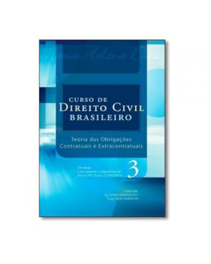 CURSO DE DIREITO CIVIL BRASILEIRO - VOLUME 03 - TEORIA DAS OBRIGAÇÕES CONTRATUAIS