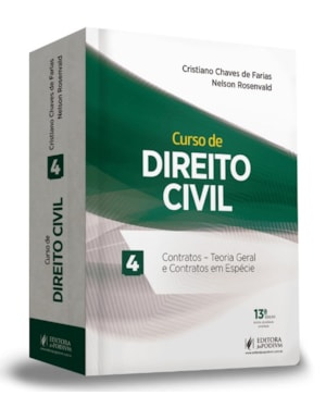 CURSO DE DIREITO CIVIL - CONTRATOS - TEORIA GERAL E CONTRATOS EM ESPÉCIE - VOLUME 4