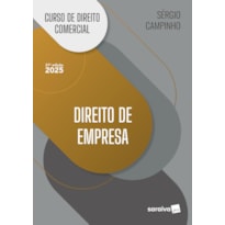 CURSO DE DIREITO COMERCIAL - DIREITO DE EMPRESA - 21ª EDIÇÃO 2025