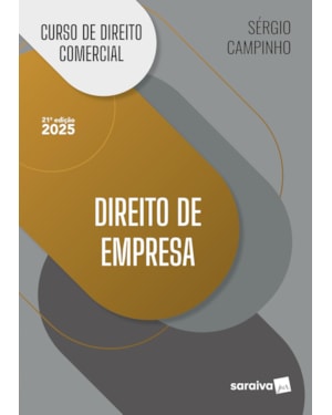 CURSO DE DIREITO COMERCIAL - DIREITO DE EMPRESA - 21ª EDIÇÃO 2025