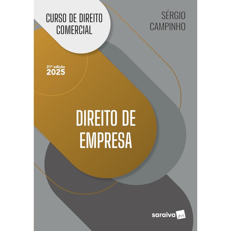 CURSO DE DIREITO COMERCIAL - DIREITO DE EMPRESA - 21ª EDIÇÃO 2025
