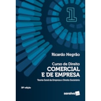 CURSO DE DIREITO COMERCIAL E DE E EMPRESA - TEORIA GERAL DA EMPRESA E DIREITO SOCIETÁRIO - VOL. 1 -20ª EDIÇÃO 2024