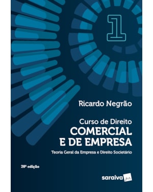 CURSO DE DIREITO COMERCIAL E DE EMPRESA-TEORIA GERAL DA EMPRESA E D. SOCIETÁRIO VOL.1 -20ª ED. 2024
