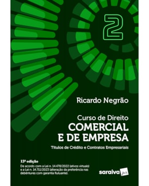 CURSO DE DIREITO COMERCIAL E DE EMPRESA-TÍTULOS DE CRÉDITO E CONTRATOS EMPRESAR. VOL.2 -13ª ED. 2024