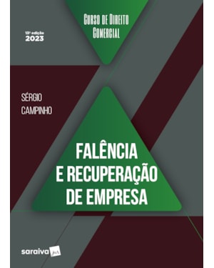 CURSO DE DIREITO COMERCIAL - FALÊNCIA E RECUPERAÇÃO DE EMPRESA - 13ª EDIÇÃO 2023