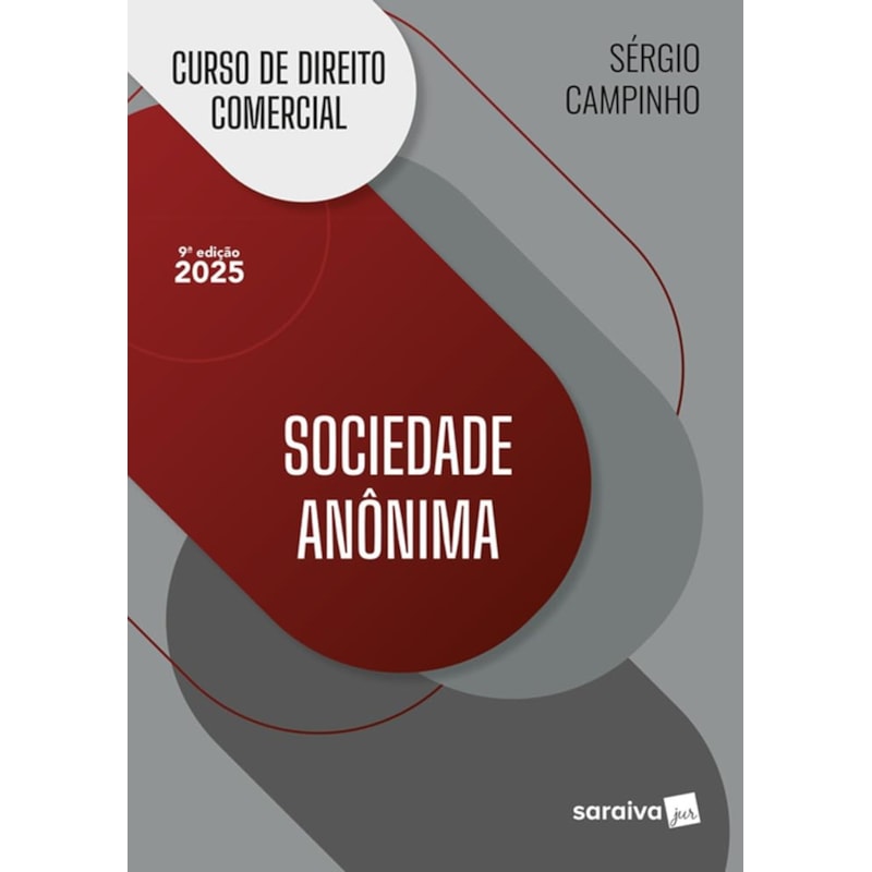 CURSO DE DIREITO COMERCIAL - SOCIEDADE ANÔNIMA - 9ª EDIÇÃO 2025