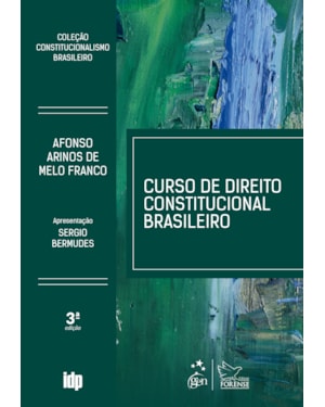 CURSO DE DIREITO CONSTITUCIONAL BRASILEIRO - COLEÇÃO CONSTITUCIONALISMO BRASILEIRO - 3ª EDIÇÃO 2019