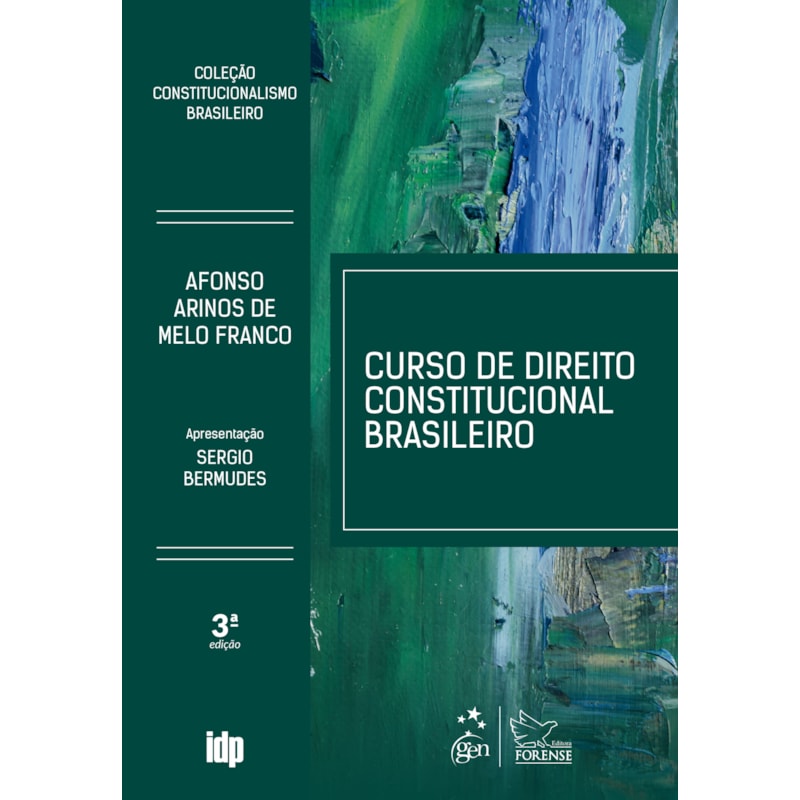 CURSO DE DIREITO CONSTITUCIONAL BRASILEIRO - COLEÇÃO CONSTITUCIONALISMO BRASILEIRO - 3ª EDIÇÃO 2019