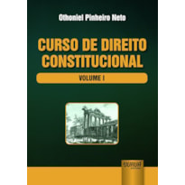 CURSO DE DIREITO CONSTITUCIONAL - VOLUME I