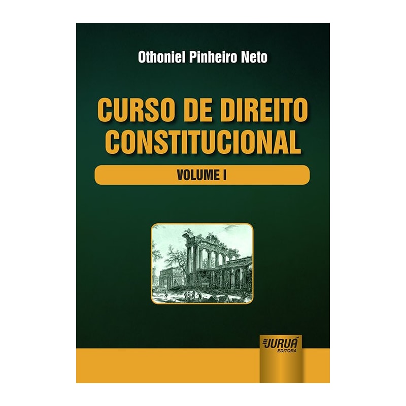 CURSO DE DIREITO CONSTITUCIONAL - VOLUME I