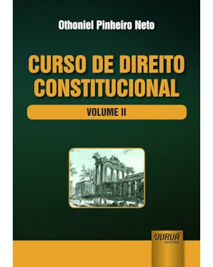 CURSO DE DIREITO CONSTITUCIONAL - VOLUME II