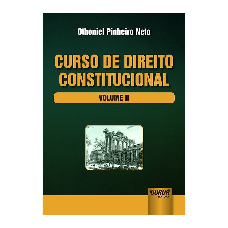 CURSO DE DIREITO CONSTITUCIONAL - VOLUME II