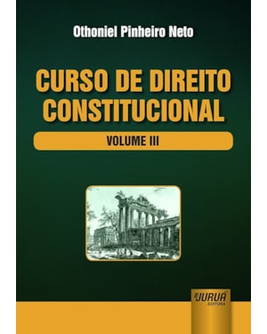 CURSO DE DIREITO CONSTITUCIONAL - VOLUME III